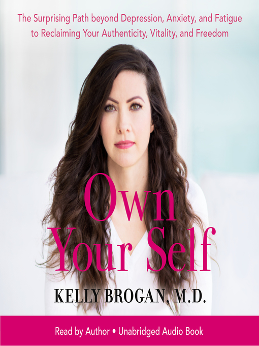 Title details for Own Your Self by Kelly Brogan, MD - Available